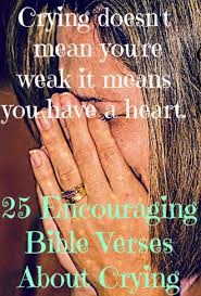 25 encouraging verses about crying