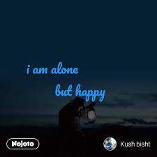 lonelyness is happiness