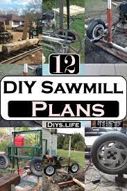 12 diy sawmill plans for cutting wood