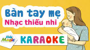 Karaoke Bàn tay mẹ - Nhạc thiếu nhi chọn lọc