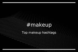 top 100 makeup hashs makeup