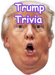 He was the third president in u.s. Trump Trivia