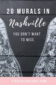 nashville murals you don t want to miss