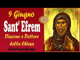 9 Giugno Sant'Efrem Diacono e Dottore della Chiesa - YouTube