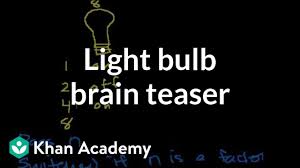 Light Bulb Switching Brain Teaser Video Khan Academy