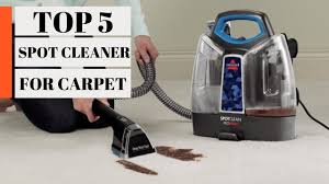 top 5 best spot cleaner for carpet