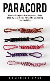 This is one of the first knots you'll see used with 550 paracord. Paracord Paracord Projects For Beginners Easy Step By Step Guide To Crafting Amazing Survival Kits By Dominick Bass