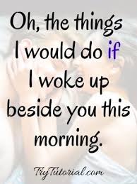 100%Good Morning Quotes To Text Him Naughty Crush BF