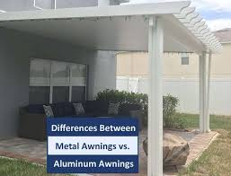 Metal Awnings Vs Aluminum Awnings