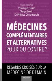 Amazon.fr - Médecines complémentaires et alternatives - Suissa, Veronique,  Guerin, Serge, Denormandie, Philippe - Livres