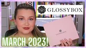 glossybox march 2023 unboxing dreamy