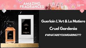 cruel gardenia by guerlain a