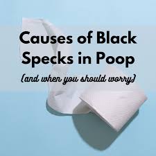 black specks in stool when should you