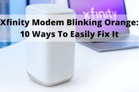 xfinity modem blinking orange light 10