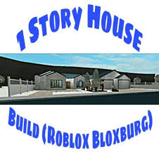 1 story house build roblox bloxburg