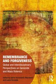 Remembrance and Forgiveness: Global and Interdisciplinary Perspectives