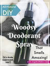 a woodsy diy natural deodorant spray