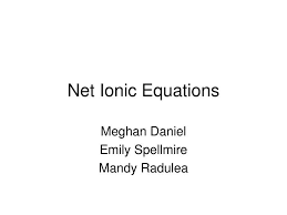 Ppt Net Ionic Equations Powerpoint