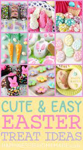 From carrot patch cupcakes to flower fruit tarts, every recipe is super colorful. 25 Easy Easter Treat Ideas Happiness Is Homemade