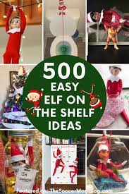 500 easy elf on the shelf ideas the