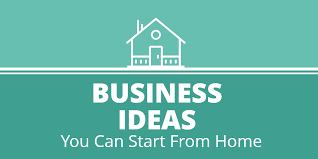 25 Business Ideas You Can Start From Your Own Home