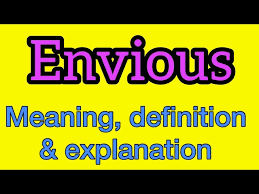 envious meaning what is envious