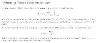 Maximum wavelength = wien's displacement constant / temperature Problem 1 Wien S Displacement Law A The Intensity Chegg Com