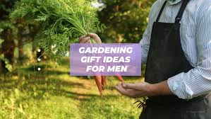 Gardening Gift Ideas For Men