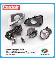 Replacement parts suitable for myvi 2008 only for bulb h8, just made in china. Perodua Myvi 2018 Pentair Pd 998e Waterproof Fog Lamp Tr T87883