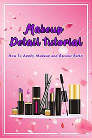 makeup detail tutorial how to apply