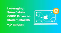 Leveraging Snowflake's ODBC Driver on Modern MacOS - InterWorks