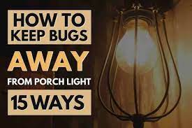 How To Keep Bugs Away From Porch Light