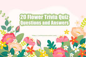 20 flower trivia quiz questions and