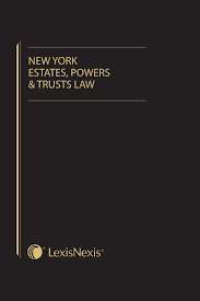 New York Estates Powers And Trusts Law Lexisnexis Store