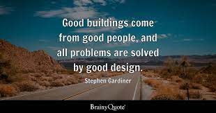 Stephen Gardiner S Quote About Architecture Building Good Buildings  gambar png