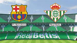 Fc Barcelona vs Real Betis: Match ...
