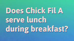fil a during breakfast