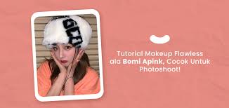 tutorial makeup flawless ala bomi apink