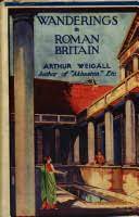 Wanderings in Roman Britain - Arthur Edward Pearse Brome Weigall - Google  Books