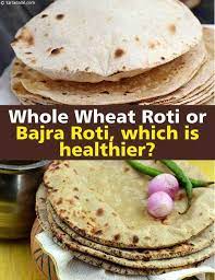 whole wheat roti or bajra roti which