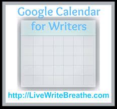 Google Calendar For Writers Live Write Breathe