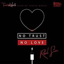 Browse our selection of no love wallpaper and find the perfect design for you—created by our community of independent artists. No Trust No Love Explicit Von Rebel Sixx Travis World Bei Amazon Music Amazon De