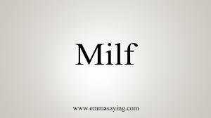 How to pronounce milf