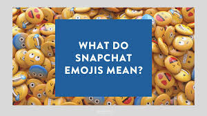 snapchat emojis your guide to what