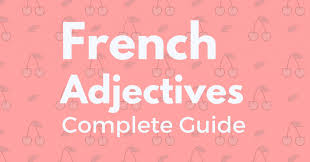 All About French Adjectives Talk In French