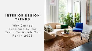 Why Curved Furniture Is The Trend To