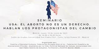 Archidiocesis de Madrid - El CEU acoge el seminario 'USA: el aborto no es  un derecho. Hablan los protagonistas del cambio'