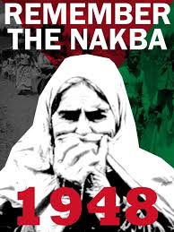 Comrade - May 15, 1948 - Nakba Day, "Day of the Catastrophe." It's an  annual day of commemoration of the mass displacement of the Palestinian  people from their cities and villages, massacres