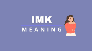 imk meaning what does it mean