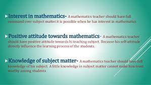 Any teacher who is too quick to punish is not a good teacher. Proffessional Qualities And Competencies Of Mathematics Teacher